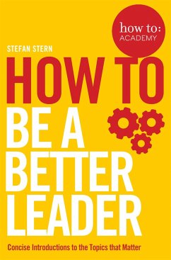 How to: Be a Better Leader - Stern, Stefan