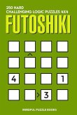 Futoshiki: 250 Hard Challenging Logic Puzzles 4x4
