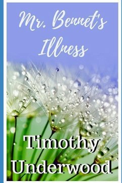 Mr. Bennet's Illness - Underwood, Timothy