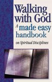 Walking with God: A Made Easy Handbook on Spiritual Disciplines