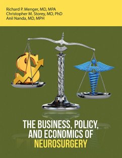 The Business, Policy, and Economics of Neurosurgery (eBook, ePUB) - Menger MD MPA, Richard P.; Storey MD, Christopher M.; Nanda MD MPH, Anil