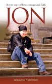 Jon: A True Story of Love, Courage and faith