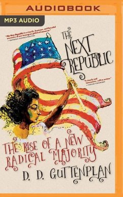 The Next Republic: The Rise of a New Radical Majority - Guttenplan, D. D.