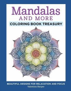 Mandalas and More Coloring Book Treasury: Beautiful Designs for Relaxation and Focus - Harper, Valentina