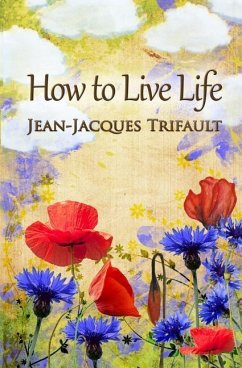 How to Live Life - Trifault, Jean-Jacques A.