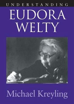 Understanding Eudora Welty - Kreyling, Michael