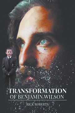 The Transformation of Benjamin Wilson - Roberts, Rick