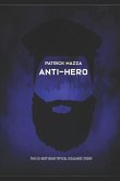 Anti-Hero: Not your typical vigilante story