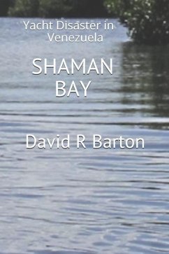 Shaman Bay: Yacht Disaster in Venezuela - Barton, David R.