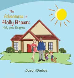 The Adventures of Holly Brown: Holly goes Shopping - Dodds, Jason