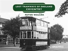 Lost Tramways of England: Coventry - Waller, Peter