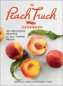 The Peach Truck Cookbook - Rose, Stephen K; Rose, Jessica N