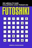 Futoshiki: 250 Medium to Hard Challenging Logic Puzzles 6x6