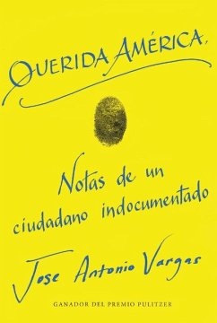 Dear America \ Querida América (Spanish Edition) - Vargas, Jose Antonio