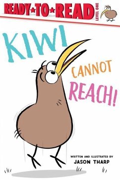 Kiwi Cannot Reach!: Ready-To-Read Level 1 - Tharp, Jason