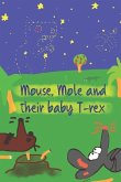 Mouse, Mole and their baby T-rex