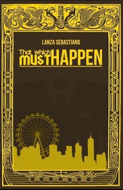 That Which Must Happen - Lanza, Sebastiano