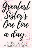 Greatest Sister's One Line a Day: A Five-Year Memory Book