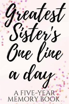 Greatest Sister's One Line a Day: A Five-Year Memory Book - Memorylane Press