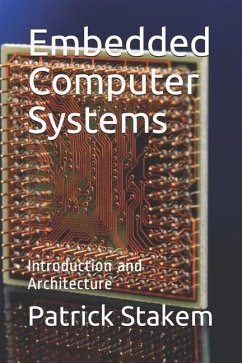 Embedded Computer Systems: Introduction and Architecture - Stakem, Patrick H.