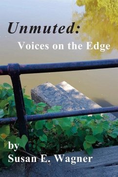 Unmuted: Voices on the Edge - Wagner, Susan E.