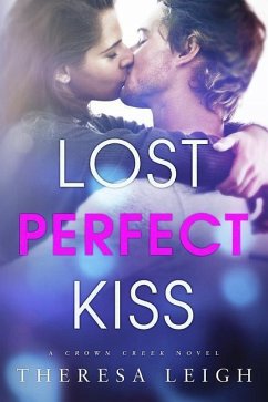 Lost Perfect Kiss: A Crown Creek Novel - Leigh, Theresa