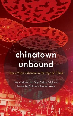 Chinatown Unbound - Anderson, Kay; Ang, Ien; Del Bono, Andrea