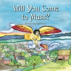 Will You Come to Mass? - Bellavance, Susan Joy