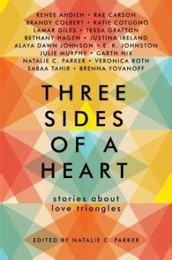 Three Sides of a Heart: Stories about Love Triangles - Parker, Natalie C.