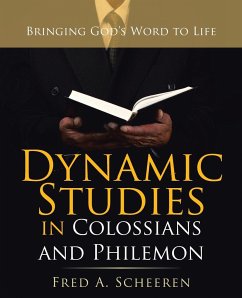 Dynamic Studies in Colossians and Philemon - Scheeren, Fred A.