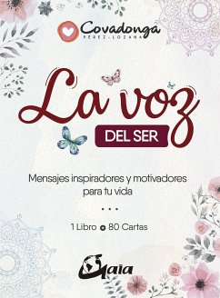 La voz del ser : mensajes inspiradores y motivadores para tu vida - Pérez-Lozana Martínez, Covadonga