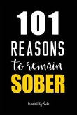 101 Reasons to Remain Sober: Sobriety Book for Recovering Alcoholics