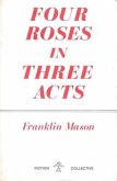 Four Roses in Three Acts