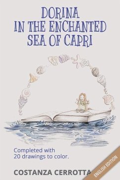 Dorina in the Enchanted Sea of Capri: Completed with 20 Drawings to Color - Cerrotta, Costanza