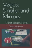 Vegas: Smoke and Mirrors: A Peter Reagan Novel