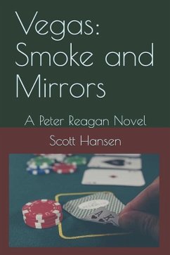 Vegas: Smoke and Mirrors: A Peter Reagan Novel - Hansen, Scott