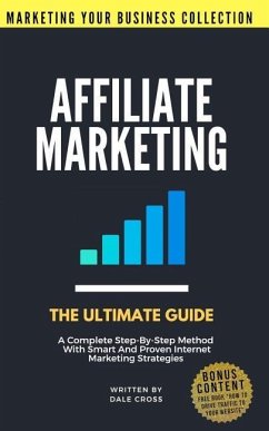 Affiliate Marketing The Ultimate Guide - Cross, Dale