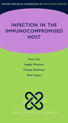 Osh Infection in the Immunocompromised Host - Fox, Simon; Angus, Brian; Minassian, Angela; Rawlinson, Thomas