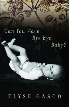 Can You Wave Bye Bye, Baby? - Gasco, Elyse
