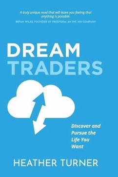 DreamTraders: Discover and Pursue the Life You Want - Turner, Heather