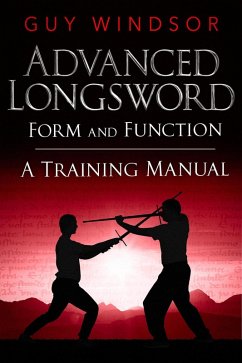 Advanced Longsword: Form and Function (Mastering the Art of Arms, #3) (eBook, ePUB)