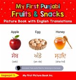 My First Punjabi Fruits & Snacks Picture Book with English Translations (Teach & Learn Basic Punjabi words for Children, #3) (eBook, ePUB) My First Punjabi Fruits & Snacks Picture Book with English Translations (Teach & Learn Basic Punjabi words for Children, #3) (eBook, ePUB)