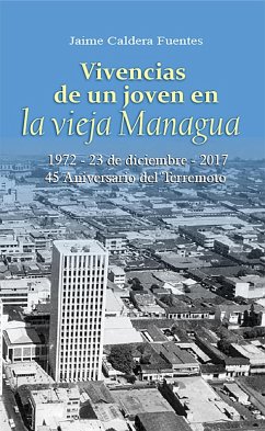 Vivencias de un joven en la vieja Managua (eBook, ePUB) - EbookNica