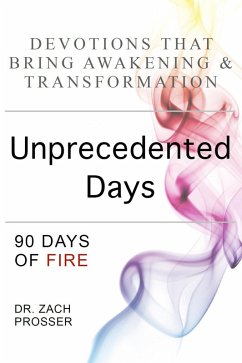 Unprecedented Days: 90 Days of Fire (eBook, ePUB) - Prosser, Zach