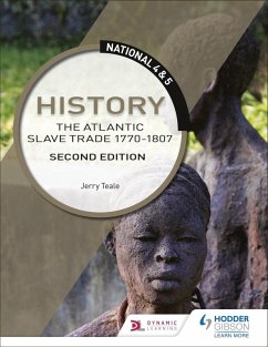 National 4 & 5 History: The Atlantic Slave Trade 1770-1807, Second Edition (eBook, ePUB) - Teale, Jerry
