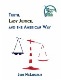 Truth, Lady Justice, and the American Way (eBook, ePUB)