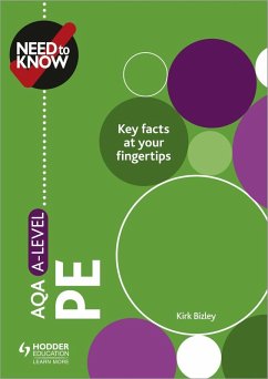 Need to Know: AQA A-level PE (eBook, ePUB) - Bizley, Kirk; Howitt, Ross