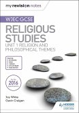My Revision Notes WJEC GCSE Religious Studies: Unit 1 Religion and Philosophical Themes (eBook, ePUB)