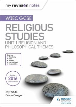 My Revision Notes WJEC GCSE Religious Studies: Unit 1 Religion and Philosophical Themes (eBook, ePUB) - White, Joy; Craigen, Gavin