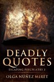 Deadly Quotes. Escaping Psychiatry 3 (eBook, ePUB) Deadly Quotes. Escaping Psychiatry 3 (eBook, ePUB)